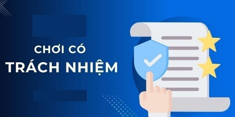Chơi Có Trách Nhiệm